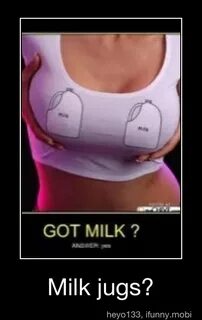 GOT MILK Milk jugs? - Milk jugs?