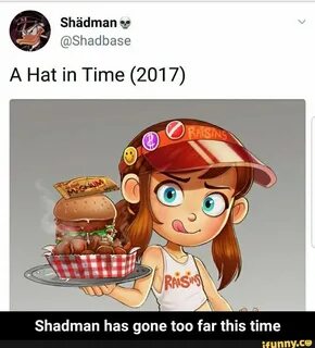 Shadman has gone too far this time - ) A hat in time, Popula