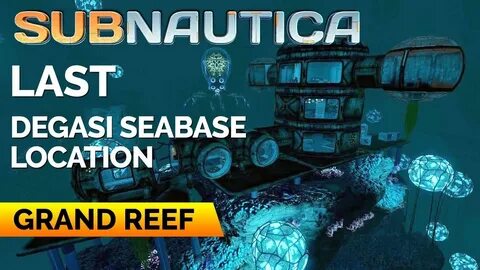 Degasi Seabase Grand Reef Location - YouTube