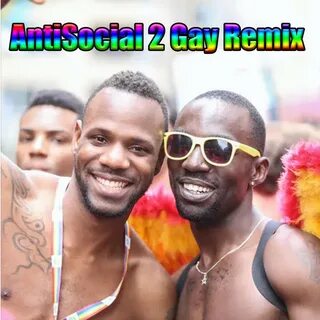 Antisocial 2 Gay (Remix) - Single by Nstar Spotify