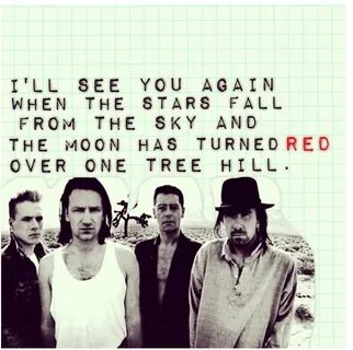 U2 - One tree hill Lyrics to live by, U2 lyrics, Soundtrack 