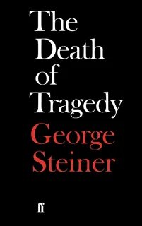 The Death of Tragedy eBook de Professor George Steiner - EPUB Rakuten Kobo Suiss