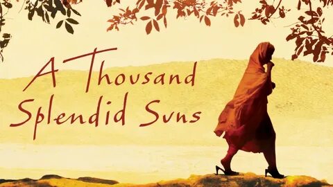 A thousand splendid suns. How could I make you understand Th