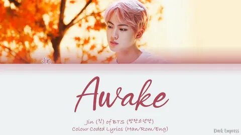 Jin (진) of BTS (방탄소년단) - Awake - Color Coded Lyrics Han/Rom/