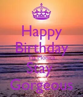 Happy Birthday Tia Monica Stay Gorgeous Poster amandahordazp