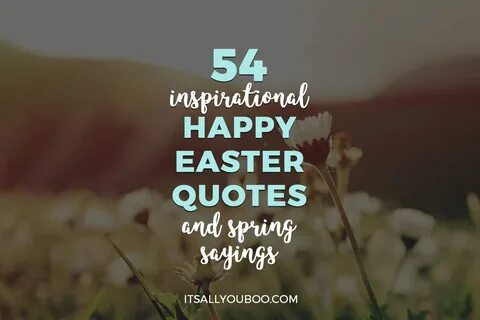 54 Inspirational Happy Easter Quotes and Spring Sayings