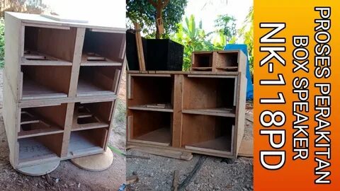 #Costume_Box PROSES PERAKITAN BOX SPEAKER NK-118PD - YouTube