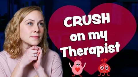 I have a CRUSH on my Therapist! Kati Morton - YouTube