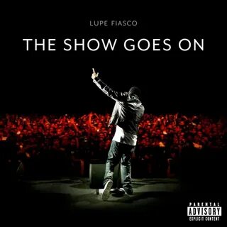 The Show Goes On - Single by Lupe Fiasco Spotify