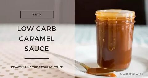 The Perfect Keto Caramel Sauce: Low Carb Caramel That Reheat