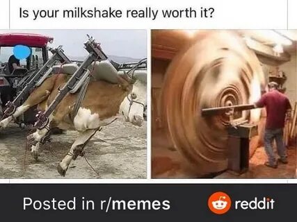 Is your milkshake really worth it meme - AhSeeit