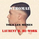 Stream STROMAE - TOUS LES MEMES (LAURENT H. OFFICIAL RE - WO