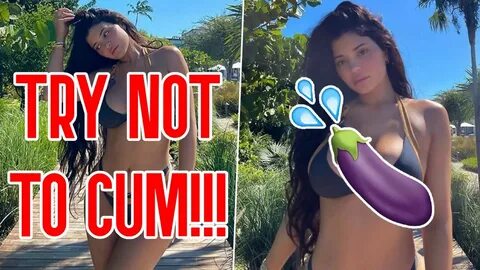 Kylie jenner try not to cum