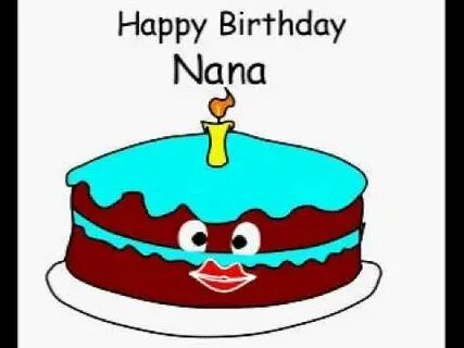 Happy Birthday Nana - YouTube