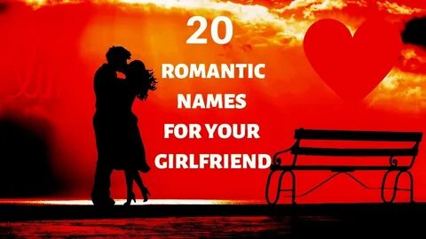 20 Sweet And Funny Names To Call Your Girlfriend Cute And Ro