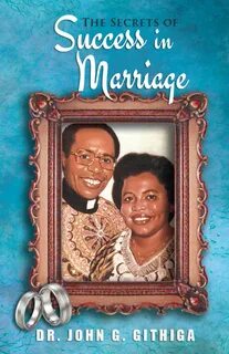 The Secrets of Success in Marriage eBook by Dr. John G. Gith