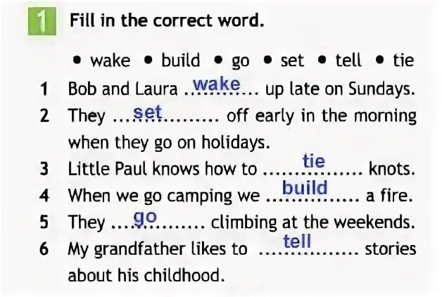 Fill in the correct word. * wake * build * go * set * tell *