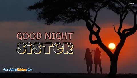Good Night Wishes for Sister Good Night Sister Images