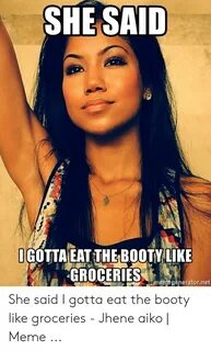 ✅ 25+ Best Memes About Gotta Eat the Booty Like Groceries Go