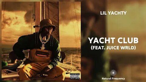 View 34+ Yacht Club Lil Yachty Juice Wrld Lyrics