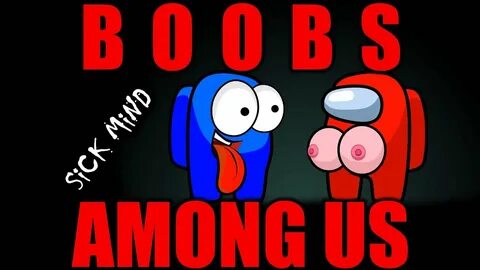 Boobs Among Us - YouTube