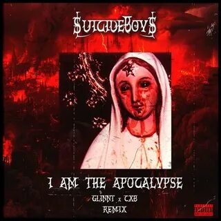 Stream $uicideBoy$ - I Am The Apocalypse (GLINNT x CXB Remix