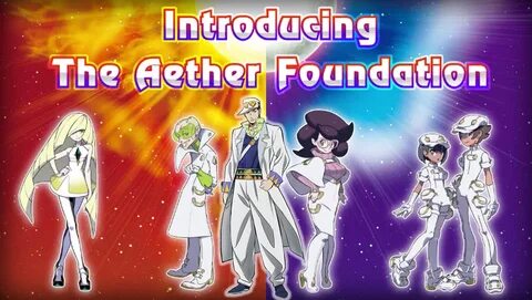 Founded by Robert E.O. Aether Pokémon Sun and Moon Know Your