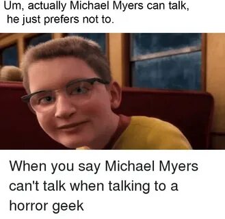 Um Actually Michael Myers Can Talk He Just Prefers Not to Re