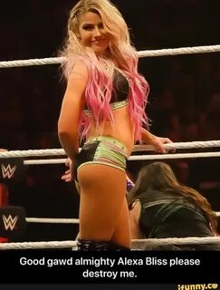 Good gawd almighty Alexa Bliss please destroy me. - ) Alexa,