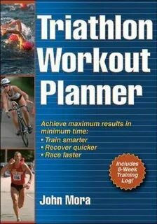 Triathlon Workout Planner by John Mora (2006, Trade Paperbac