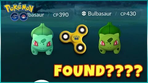 POKEMON GO SHINY BULBASAUR + FIDGET SPINNERS and EVENT PROBL