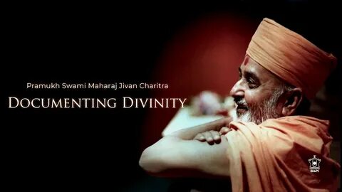 Pramukh Swami Maharaj Jivan Charitra: Documenting Divinity -