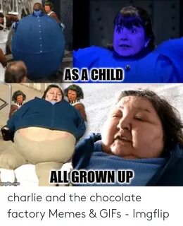 ASACHILD ALL GROWN UP Charlie and the Chocolate Factory Meme