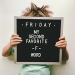Friday * my second favorite F word Message board quotes, Wor