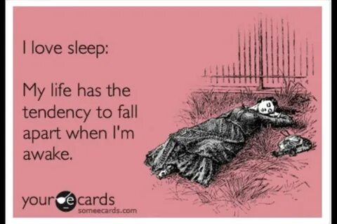 I love to sleep. - ecard Funny quotes, Teacher humor, Someec