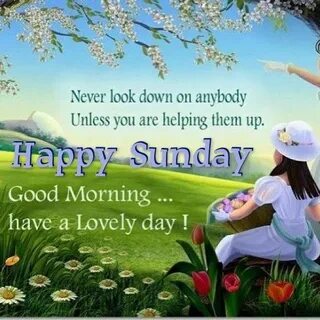 Happy Sunday, Good Morning, Have A Lovely Day Happy sunday m