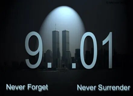 911 Never Forget Wallpaper posted by Ethan Thompson