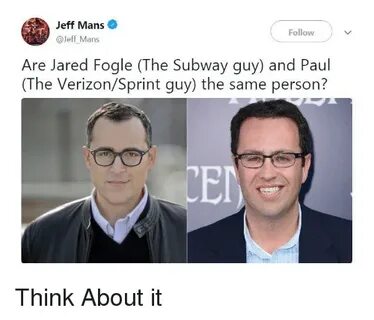 Jeff Mans Mans Follow Are Jared Fogle the Subway Guy and Pau