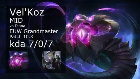 Vel'Koz Mid vs Diana - EUW Grandmaster 7/0/7 Patch 10.3 Game