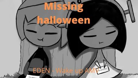 EDEN - Wake up Missing halloween AMV - Sad AMV - YouTube