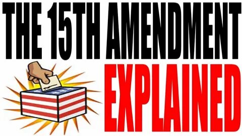 The 15th Amendment Explained: The Constitution for Dummies S