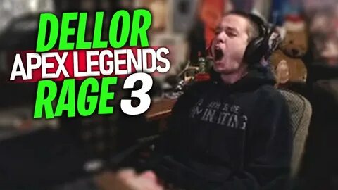 DELLOR APEX LEGENDS RAGE COMPILATION 3 - YouTube