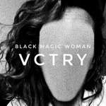 VCTRY - Black Magic Woman Lyrics Musixmatch