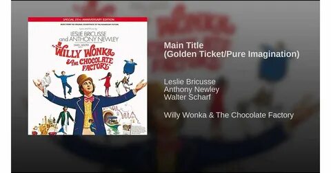 "Main Title (Golden Ticket/Pure Imagination)" From Willy Won