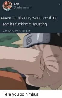 Ash Sasuke Literally Only Want One Thing and It's Fucking Di
