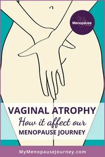 Vaginal Atrophy How It Affects Us During Menopause My XXX Ho