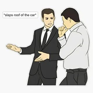 Car Salesman Meme - Captions Pages