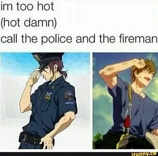 Im too hot (hot damn) call the police and the fireman