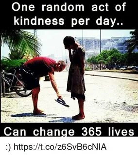 One Random Act of Kindness Per Day Can Change 365 Lives Http
