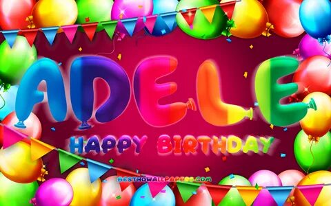 Скачать обои Happy Birthday Adele, 4k, colorful balloon fram